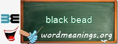 WordMeaning blackboard for black bead